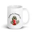 Breathe In. Breathe Out Coffee Mug